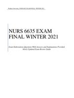 NURS 6635 EXAMFINAL WINTER 2021Exam Elaborations Questions With Answers