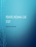 Pediatric Insomnia Case Study Presentation