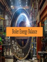 Boiler Energy Balance and Efficiency Calculation