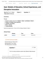 EDUC 840 Quiz 1 Models of Education, School Experiences, and Disruptive Innovation - Liberty University