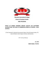 EFFECT OF MOBILE BANKING SERVICE QUALITY ON CUSTOMER  SATISFACTION: THE CASE OF COMMERCIAL BANK OF ETHIOPIA – BOLE  DISTRICT.