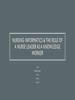 The Nurse Leader as Knowledge Worker PowerPoint Presentation