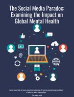 The Social Media Paradox: Examining the Impact on Global Mental Health