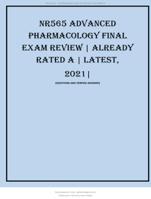 NR565 ADVANCED PHARMACOLOGY FINAL EXAM REVIEW | ALREADY RATED A | LATEST,2021