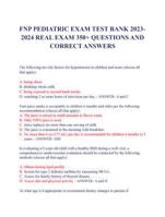 FNP PEDIATRIC EXAM TEST BANK 2023-2024 REAL EXAM 350+ QUESTIONS AND CORRECT ANSWERS