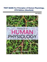 TEST BANK For Principles of Human Physiology, 6TH Edition (Stanfield)