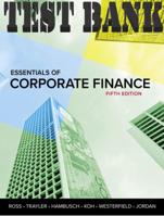 Essentials of Corporate Finance, 5th Edition by Stephen Ross Test Bank