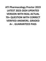 ATI Pharmacology Proctor 2019 LATEST 2023-2024 VERSION WITH REAL ACTUAL 70+ QUESTION WITH CORRECT VERIFIED ANSWERS .