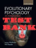 Evolutionary Psychology, An Introduction, 4th Edition by Workman Test Bank