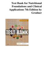 Test Bank for Nutritional Foundations and Clinical Applications 7th Edition by Grodner | All Chapters Covered!