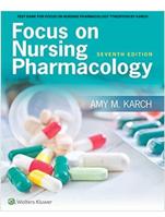 Karch's Focus ON Nursing Pharmacology 7th Edition Test Bank