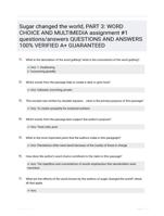 Sugar changed the world, PART 3: WORD CHOICE AND MULTIMEDIA assignment #1 questions/answers Study Guide Questions and Correct Answers