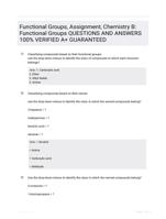 Functional Groups,
Assignment, Chemistry B: Functional Groups QUESTIONS AND ANSWERS 100% VERIFIED A+ GUARANTEED