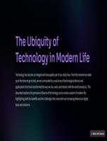 The UBIQUITY OF TECHNOLOGY IN MODERN LiFe