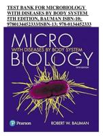 TEST BANK FOR MICROBIOLOGY WITH DISEASES BY BODY SYSTEM 5TH EDITION, BAUMAN ISBN-10; 9780134452333/ISBN-13; 978-0134452333