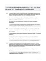 A hospital recently deployed a RESTful API with Amazon API Gateway and AWS Lambda