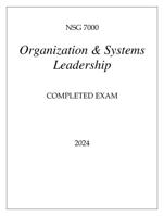 NSG 7000 Organization & Systems Leadership COMPLETED EXAM 2024