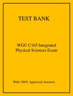 TEST BANK FOR WGU C165 Integrated Physical Sciences Exam Questions and Answers 2024