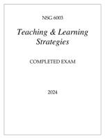 NSG 6003 Teaching & Learning Strategies COMPLETED EXAM 2024