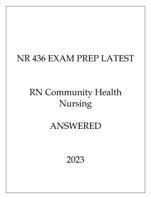 NR 436 EXAM PREP LATEST RN Community Health Nursing ANSWERED 2024