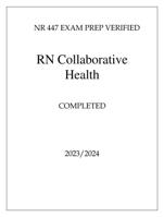 NR 447 EXAM PREP VERIFIED RN Collaborative Health COMPLETED 2024 2024