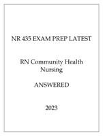 NR 435 EXAM PREP LATEST RN Community Health Nursing ANSWERED 2024