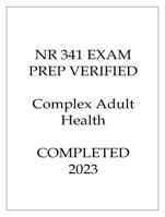 NR 341 EXAM PREP VERIFIED Complex Adult Health Latest Updated Version 2024