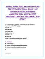 BLOOD SEROLOGIC AND MOLECULAR  TESTING BANK FINAL EXAM 100  QUESTIONS AND ACCURATE  ANSWERS 2024 -2025 LATEST  VERSION