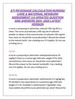 ATI RN DOSAGE CALCULATION NURSING CARE & MATERNAL NEWBORN ASSESSMENT 3.0 UPDATED QUESTION AND ANSWERS 2024 -2025 LATEST