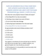 NURS 242 ADVANCED SKILLS FINAL EXAM 2024 - 2025 UPDATED QUESTIONS AND CORRECT  ANSWERS VERIFIED 100 % BEST COPY FOR EXAM