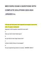 MED SURG EXAM 4 QUESTIONS WITH  COMPLETE SOLUTIONS 2023-2024  .GRADED A+