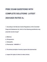 PEBC EXAM QUESTIONS WITH COMPLETE SOLUTIONS LATEST 20242025 RATED A+ FINAL EXAM LATEST VERSION COMPLETE DOCUMENT FOR EXAM