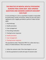 THE PRACTICE OF MENTAL HEALTH/ PSYCHIATRIC  NURSING FINAL EXAM 2024 -2025 UPDATED  QUESTIONS AND ANSWERS COMPLETE DOCUMET