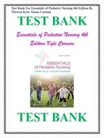 Test Bank For Essentials of Pediatric Nursing 4th Edition By Theresa Kyle; Susan Carman