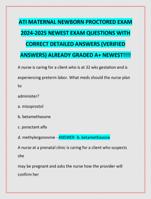 ATI MATERNAL NEWBORN PROCTORED EXAM  2024-2025 NEWEST EXAM QUESTIONS WITH  CORRECT DETAILED ANSWERS