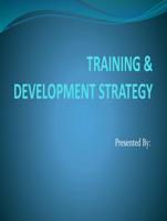 Training and Development Strategy This is a PowerPoint 5-7  slides